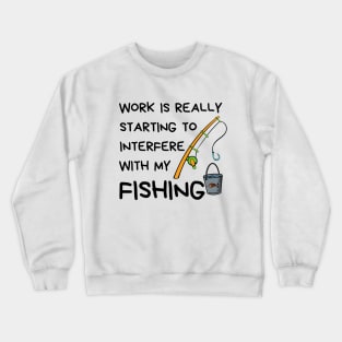 Funny Fishing Quote - Fishing Lover Crewneck Sweatshirt